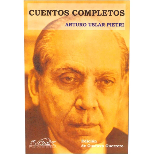 Arturo Uslar Pietri Cuentos completos (Voces / Voices) (Spanish Edition)