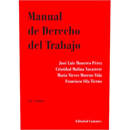 José Luis Monereo Pérez,Cristobal Molina Navarrete,Mª Nieves Moreno Vida,Francisco Vila Tierno Manual de derecho del Trabajo