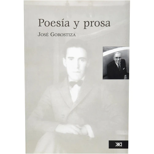 José Gorostiza,Miguel Capistrán,Jaime Labastida,Alejandro Reza,María Luisa Martínez Passarge,Martha Gorostiza Poesía y prosa (Spanish Edition)