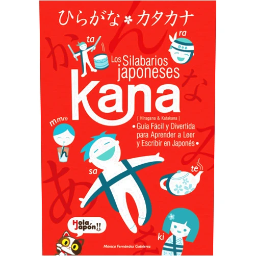 Monica Fernandez Kana, los silabarios japoneses Hiragana y Katakana - Guía fácil y divertida para aprender a leer y escribir en japonés: Famoso libro para ... estudio del idioma japonés (Spanish Edition)