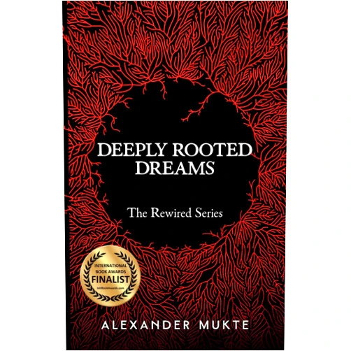 By Alexander Mukte (Author) Deeply Rooted Dreams: The Rewired Series