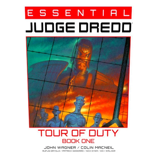 By John Wagner (Author), Colin MacNeil (Artist), Patrick Goddard (Artist), Nick Dyer (Artist), Kev Walker (Artist), Rufus Dayglo (Artist) & 3 more Essential Judge Dredd: Tour of Duty Book 1 (7)
