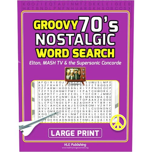 HLE Publishing Groovy 70’s Nostalgic Large Print Word Search: Elton, MASH TV, and the Supersonic Concorde (Nostalgic Decade-Themed Word Games)