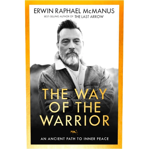 By Erwin Raphael McManus (Author) The Way of the Warrior: An Ancient Path to Inner Peace