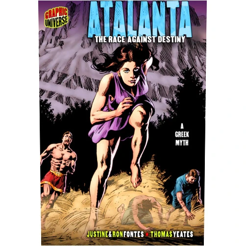 Justine Fontes,Ron Fontes,Thomas Yeates Atalanta: The Race against Destiny [A Greek Myth] (Graphic Myths and Legends)