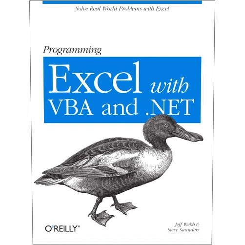 Jeff Webb,Steve Saunders Programming Excel with VBA and .NET: Solve Real-World Problems with Excel