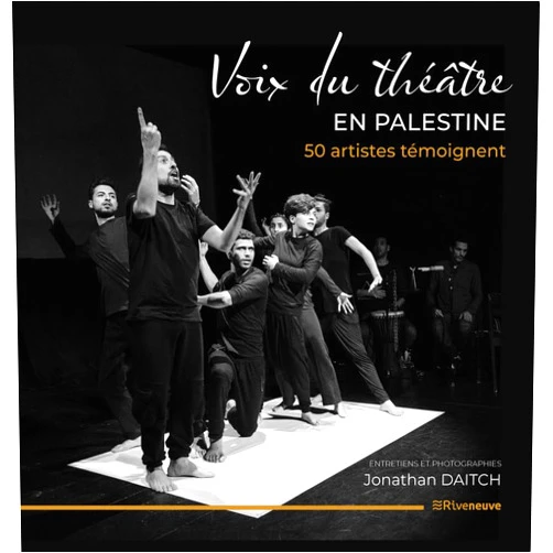 Jonathan Daitch Voix du théâtre en Palestine - 50 artistes témoignent