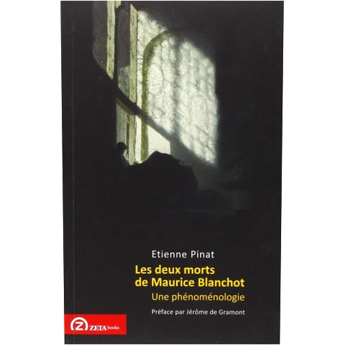 French Edition by Etienne Pinat (Author) Les Deux Morts De Maurice Blanchot (French Edition)