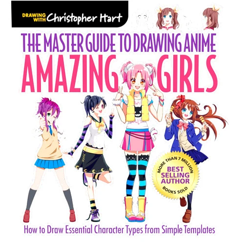 Christopher Hart Master Guide to Drawing Anime: Amazing Girls: How to Draw Essential Character Types from Simple Templates – A How to Draw Anime / Manga Step by Step Book Series (Volume 2)