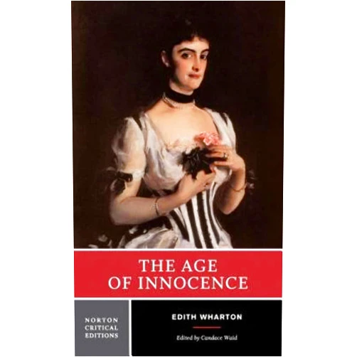 By Edith Wharton (Author), Candace Waid (Editor) The Age of Innocence (First Edition) (Norton Critical Editions)