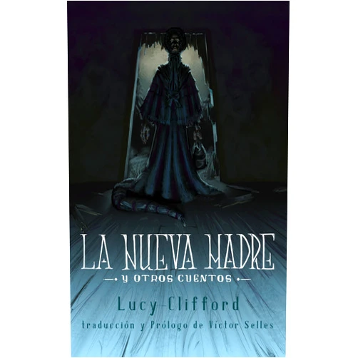 Spanish Edition by Lucy Clifford (Author), Mr.Jav! Doodles (Illustrator), Víctor Selles (Translator) & 0 more Format: Kindle Edition La nueva madre y otros cuentos (Spanish Edition)