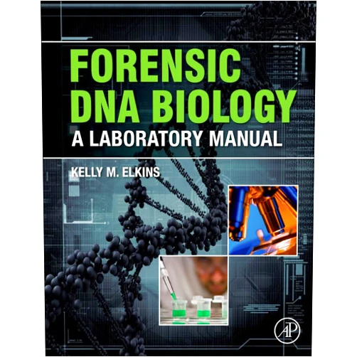 Kelly M. Elkins Forensic DNA Biology: A Laboratory Manual