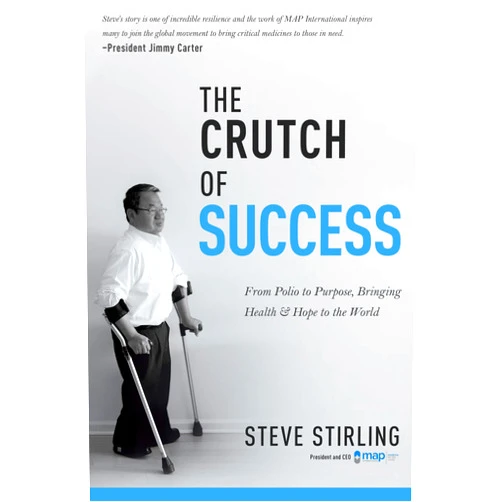 By Steve Stirling (Author), Hal Donaldson (Foreword) Format: Kindle Edition The Crutch of Success: From Polio to Purpose, Bringing Health & Hope to the World