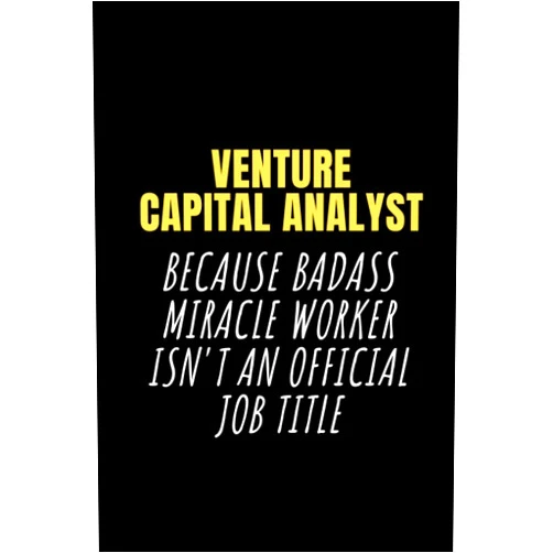 Ana sawbi Venture capital analyst Because Badass Miracle Worker Isn't an Official Job Title: Lined Notebook / Journal Gift, 100 Pages, 6x9, Soft Cover, Matte Finish