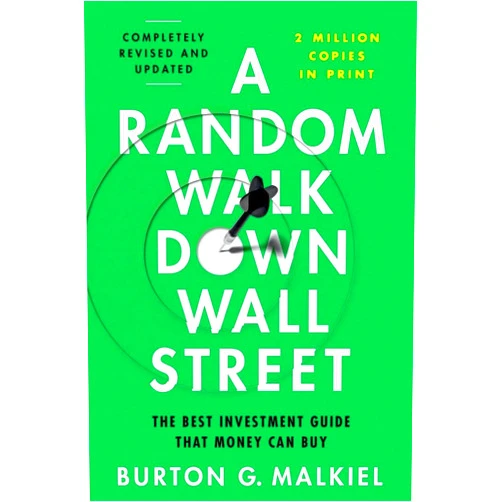 By Burton G. Malkiel (Author) A Random Walk Down Wall Street: The Best Investment Guide That Money Can Buy