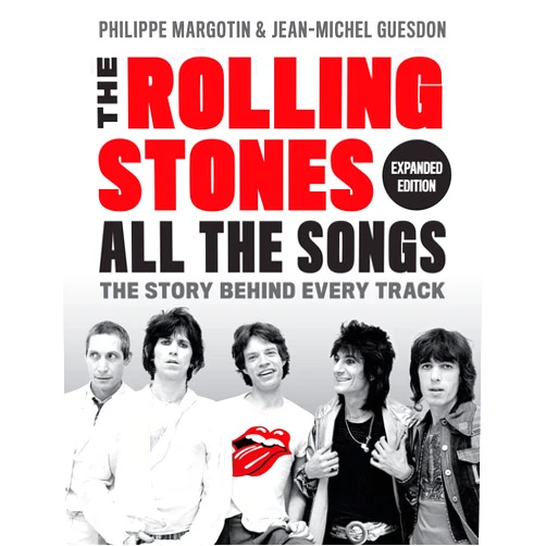 By Philippe Margotin (Author), Jean-Michel Guesdon (Author) The Rolling Stones All the Songs Expanded Edition: The Story Behind Every Track