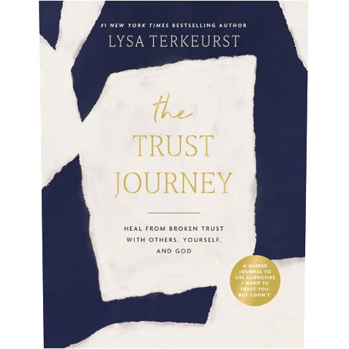 Lysa TerKeurst The Trust Journey: Heal from Broken Trust with Others, Yourself, and God (A Guided Journal to Use Alongside I Want to Trust You, but I Don’t)