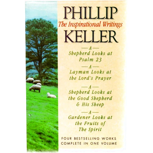 Phillip Keller The Inspirational Writings/Four Books in One Volume