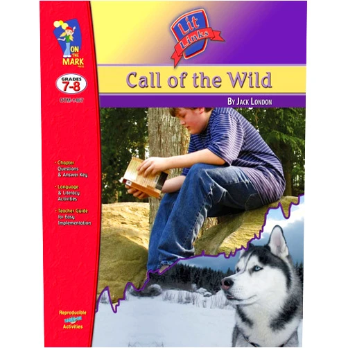 Margot Southall Call of the Wild, by Jack London Lit Link Grades 7-8 (Lit Links)