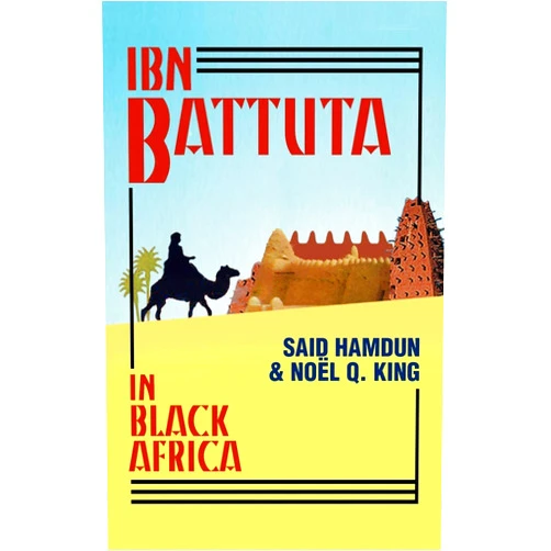 Said Hamdun,Noel King,Noel Q King Ibn Battuta in Black Africa