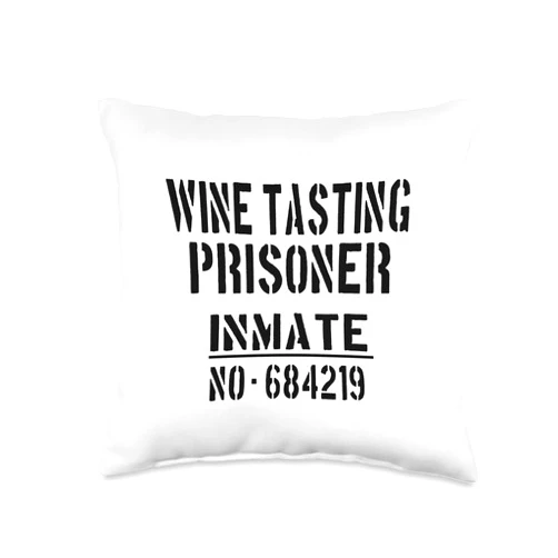 Wine Taster / Wine Tasting / Wine Tasters Saying Wine Tasters / Wine Taster / 'Wine Tasting Prisoner Inmate' Throw Pillow