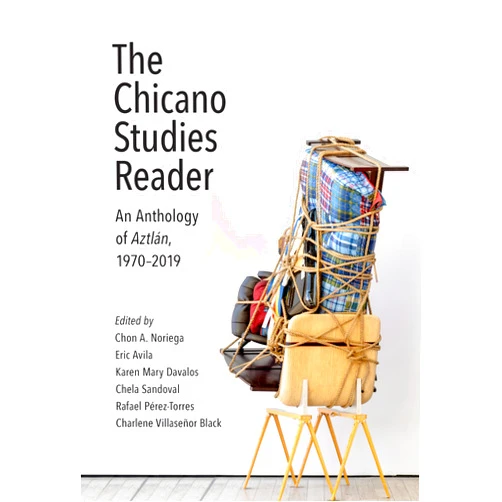 By Chon A. Noriega (Editor), Eric Avila (Editor), Karen Mary Davalos (Editor), Chela Sandoval (Editor), Rafael Pérez-Torres (Editor), Charlene Villaseñor Black (Editor) & 2 more The Chicano Studies Reader: An Anthology of Aztlán, 1970–2019 (Aztlan Anthology, 2)