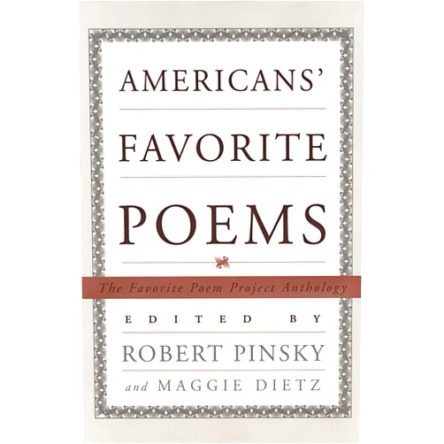 Favorite Poem Project (U. S.),Maggie Dietz,Robert Pinsky Americans' Favorite Poems