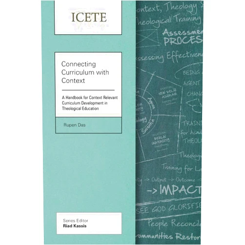 By Rupen Das (Author), Riad Aziz Kassis (Editor) Connecting Curriculum with Context: A Handbook for Context Relevant Curriculum Development in Theological Education (Icete)