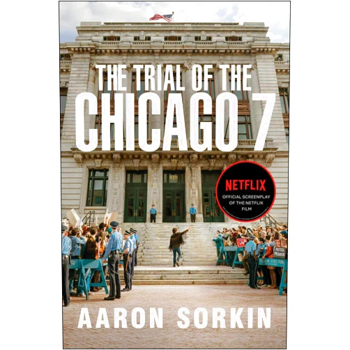 Aaron Sorkin The Trial of the Chicago 7: The Screenplay