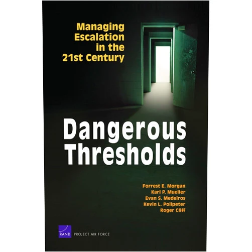 By Forrest E. Morgan (Author), Karl P. Mueller (Author), Evan S. Medeiros (Author), Kevin L. Pollpeter (Author), Roger Cliff (Author) & 1 more Dangerous Thresholds: Managing Escalation in the 21st Century