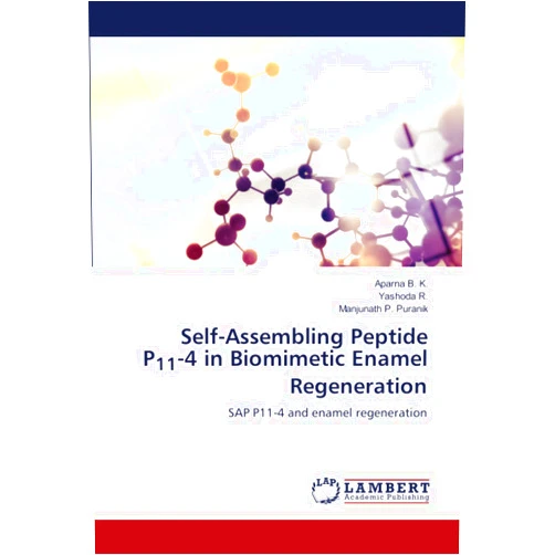 Aparna B. K.,Yashoda R.,Manjunath P. Puranik Self-Assembling Peptide P11-4 in Biomimetic Enamel Regeneration: SAP P11-4 and enamel regeneration