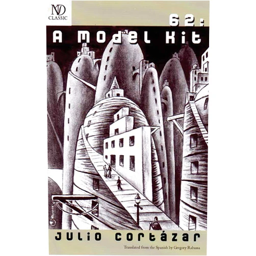 Julio Cortázar,Julio Cortazar,Gregory Rabassa 62: A Model Kit