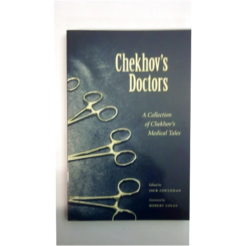 Jack Coulehan,Saul Flanner Chekhov's Doctors: A Collection Of Chekhov's Medical Tales (Literature & Medicine)