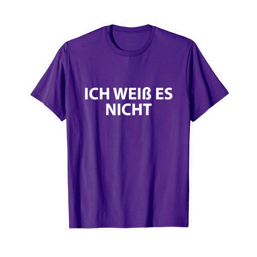 German Student Deutsch tee Ich Weiss es Nicht German Teacher - I Don't Know T-Shirt T-Shirt