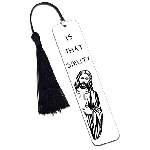 Cueillir Terre is That Smutt Jesus Bookmark Funny Bookmark Gifts for Women Men for Friends Christmas Stocking Stuffers for Bookish Nerd Birthday Christian Reading Gifts for Book Worms Book Lover Gifts Smut Bookmark