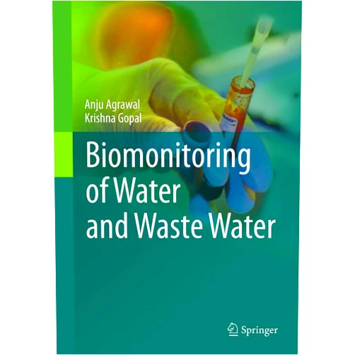 Anju Agrawal,Krishna Gopal Biomonitoring of Water and Waste Water