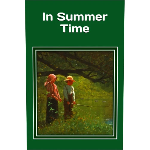 Paul Laurence Dunbar,Dr. Celia Ross,Winslow Homer,Steve Redman,National Park Service,Francis Danby In Summer Time: a larger print gift booklet with a classic poem and colorful pictures