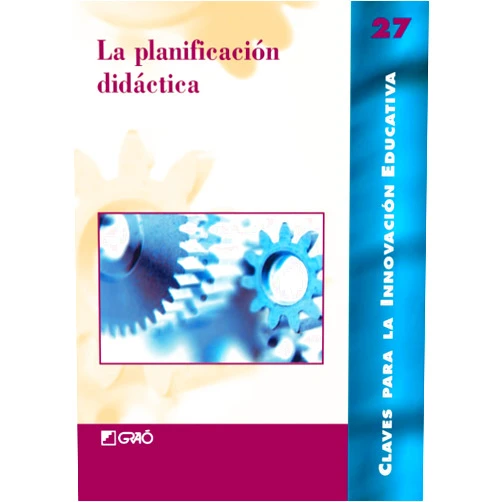 Francisco Carvajal Pérez,Manuel Codina Valero,Lluis M. del Carmen Martín,Teresa Flaquer Badell,Joan Fuguet Busquets,José Luis Gallego Ortega,Núria Giné Freixes,Antonio Machado Lupianez,M.ª del Pilar Menoyo Díaz,Jesús Nieto Quintana La planificación didáctica (Claves para la Innovación Educativa) (Spanish Edition)