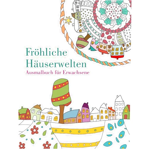 Heike Langenkamp Malbuch: Fröhliche Häuserwelten: Ausmalbuch für Erwachsene (German Edition)