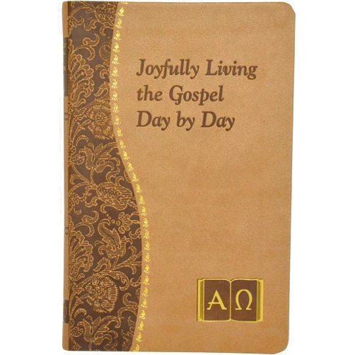 John Catoir Joyfully Living the Gospel Day by Day: Minute Meditations for Every Day Containing a Scripture, Reading, a Reflection, and a Prayer