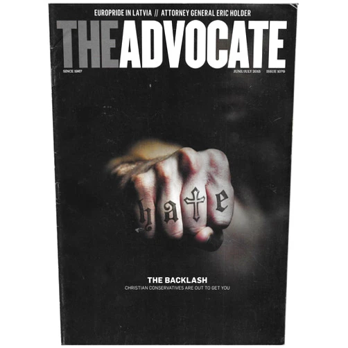By Eric Holder (Author), Michelangelo Signorile (Author), Chadwick Moore (Author), Alex Fradkin (Photographer) & 1 more The Advocate Magazine, June-July 2015 | Christian Conservative Backlash: They Are Out to Get You