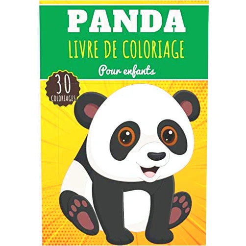 Coloriagedepanda Édition Panda Livre de Coloriage: Pour Enfants Filles & Garçons | Livre Préscolaire 30 Pages et Dessins Uniques à Colorier sur Les Pandas, Panda Géant, Panda ... Idéal Activité à la Maison. (French Edition)