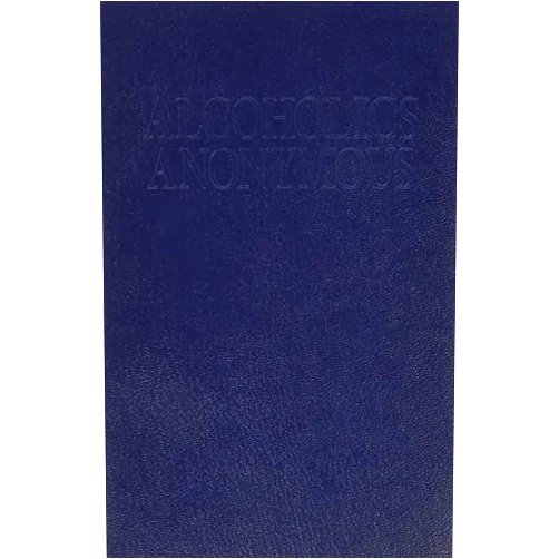 Anonymous Alcoholics Anonymous: The Big Book