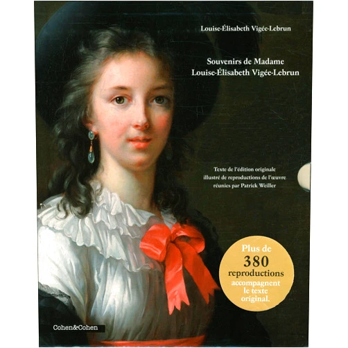Patrick Weiller Louise-Elisabeth Vigée-Lebrun - Souvenirs - Texte de l'édition originale illustré de reproductions