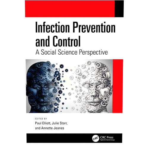 By Paul Elliott (Editor), Julie Storr (Editor), Annette Jeanes (Editor) & 0 more Format: Kindle Edition Infection Prevention and Control: A Social Science Perspective