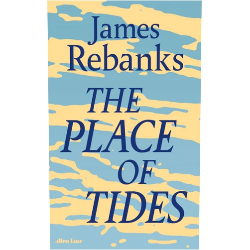 By James Rebanks (Author) The Place of Tides