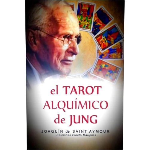 Joaquín de Saint Aymour EL TAROT ALQUÍMICO DE JUNG (Spanish Edition)