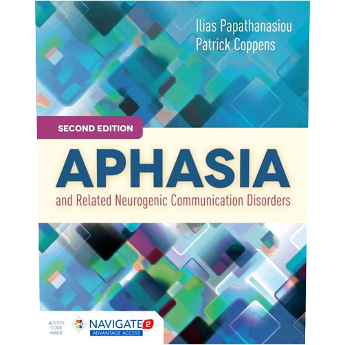 Ilias Papathanasiou,Patrick Coppens Aphasia and Related Neurogenic Communication Disorders