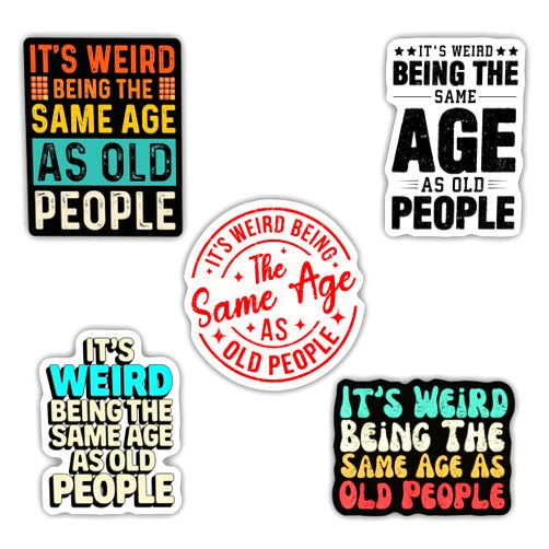 Generic (5Pcs) It's Weird Being The Same Age As Old People Sticker Funny Sarcastic Quotes Humorous Anti-Social Vinyl Decal for Tumbler Laptop Kindle Water Bottles Books Phone - Size 3 Inch