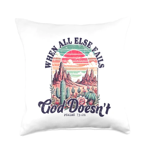 Faith Floral Christian Shirt Co. Desert Sunset Cactus Shirt When All Else Fails God Doesn't Throw Pillow